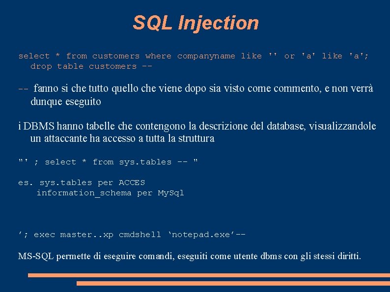 SQL Injection select * from customers where companyname like '' or 'a' like 'a';