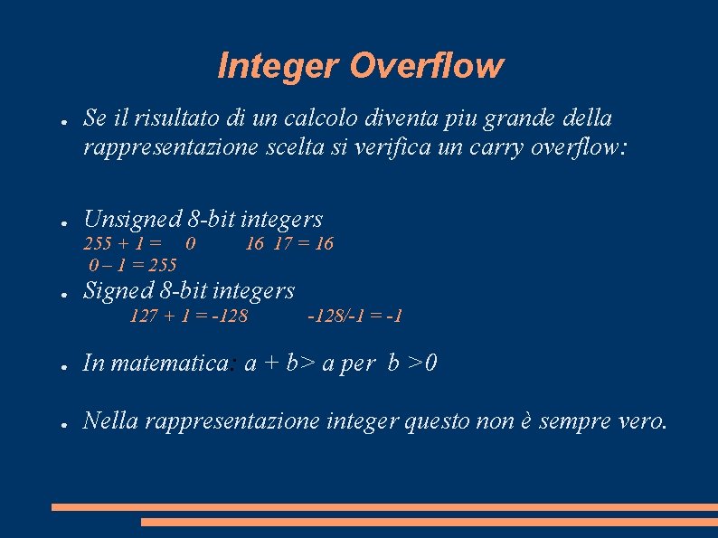 Integer Overflow ● ● Se il risultato di un calcolo diventa piu grande della