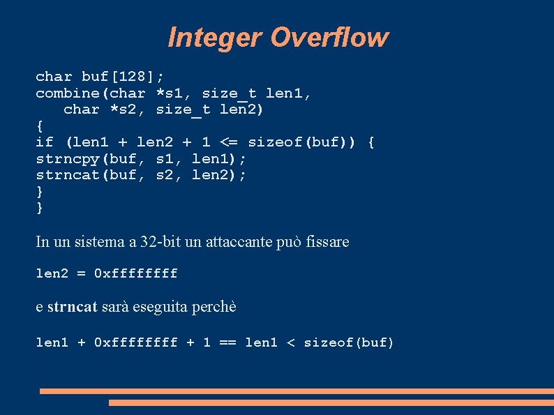 Integer Overflow char buf[128]; combine(char *s 1, size_t len 1, char *s 2, size_t