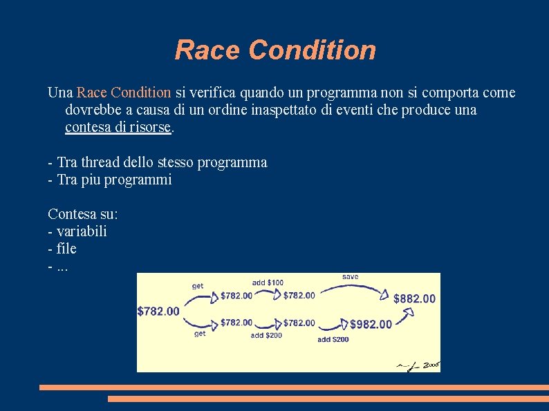 Race Condition Una Race Condition si verifica quando un programma non si comporta come