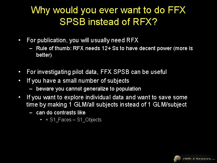 Why would you ever want to do FFX SPSB instead of RFX? • For