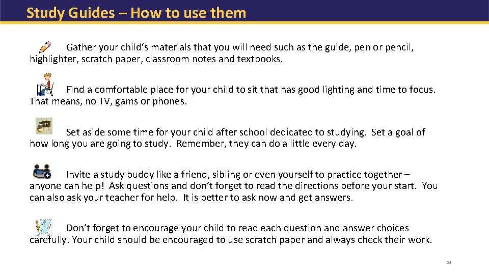 Study Guides – How to use them Gather your child’s materials that you will