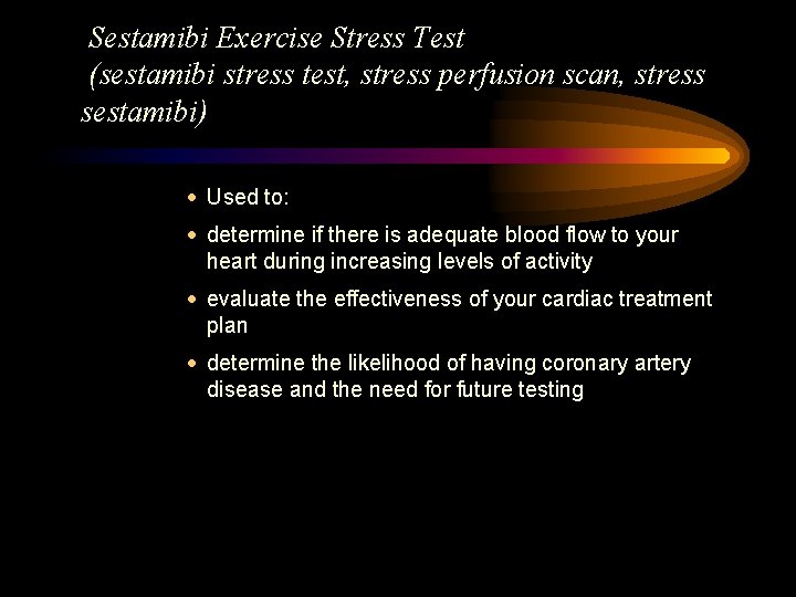 Sestamibi Exercise Stress Test (sestamibi stress test, stress perfusion scan, stress sestamibi) · Used