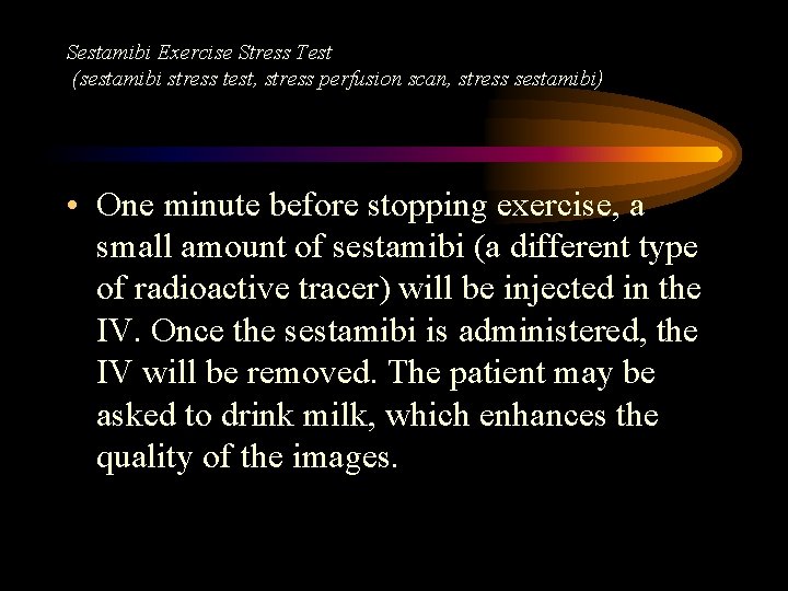 Sestamibi Exercise Stress Test (sestamibi stress test, stress perfusion scan, stress sestamibi) • One