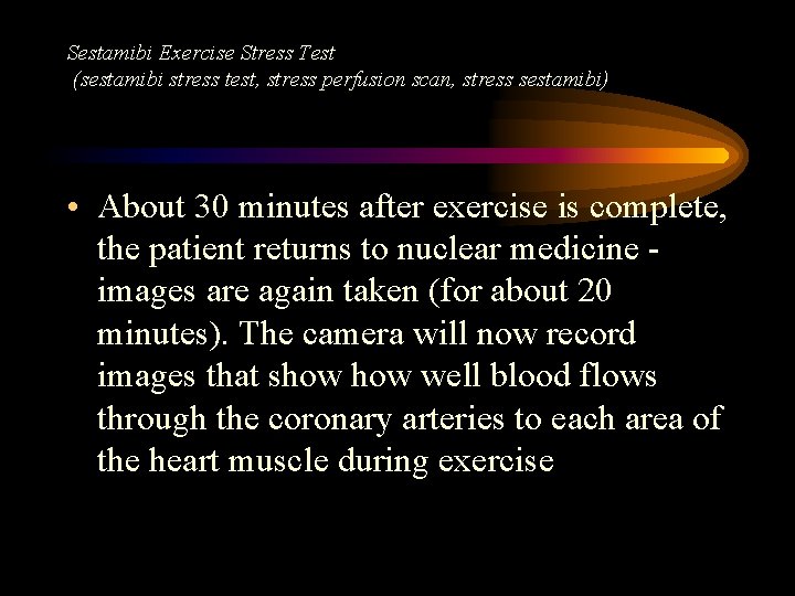 Sestamibi Exercise Stress Test (sestamibi stress test, stress perfusion scan, stress sestamibi) • About