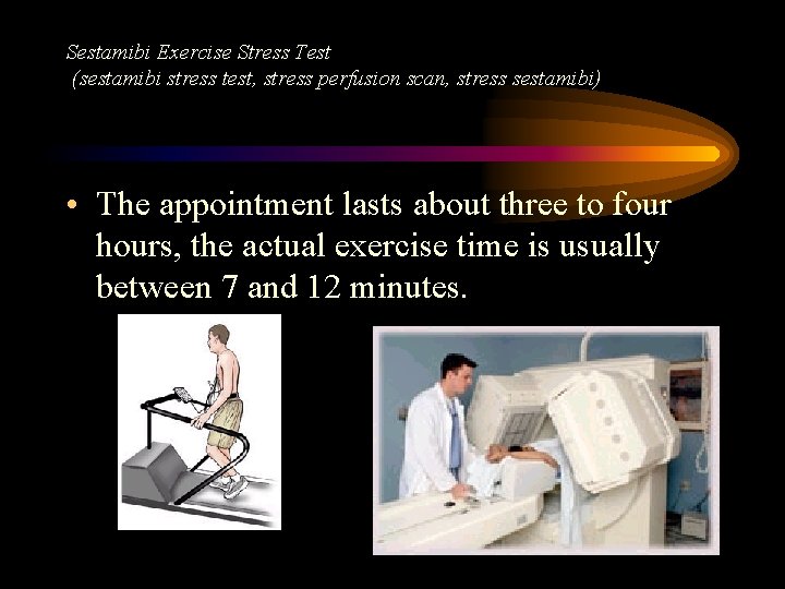 Sestamibi Exercise Stress Test (sestamibi stress test, stress perfusion scan, stress sestamibi) • The