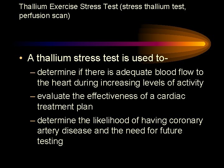 Thallium Exercise Stress Test (stress thallium test, perfusion scan) • A thallium stress test