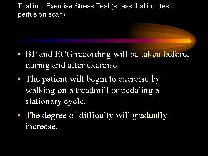 Thallium Exercise Stress Test (stress thallium test, perfusion scan) • BP and ECG recording