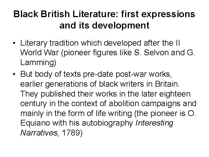 Black British Literature: first expressions and its development • Literary tradition which developed after