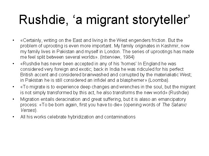 Rushdie, ‘a migrant storyteller’ • • • «Certainly, writing on the East and living