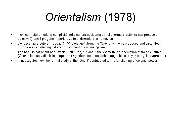 Orientalism (1978) • • Il critico mette a nudo le complicità della cultura occidentale