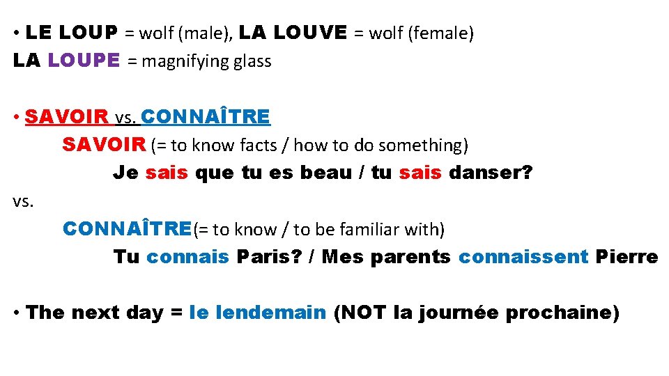  • LE LOUP = wolf (male), LA LOUVE = wolf (female) LA LOUPE