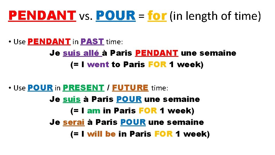 PENDANT vs. POUR = for (in length of time) • Use PENDANT in PAST