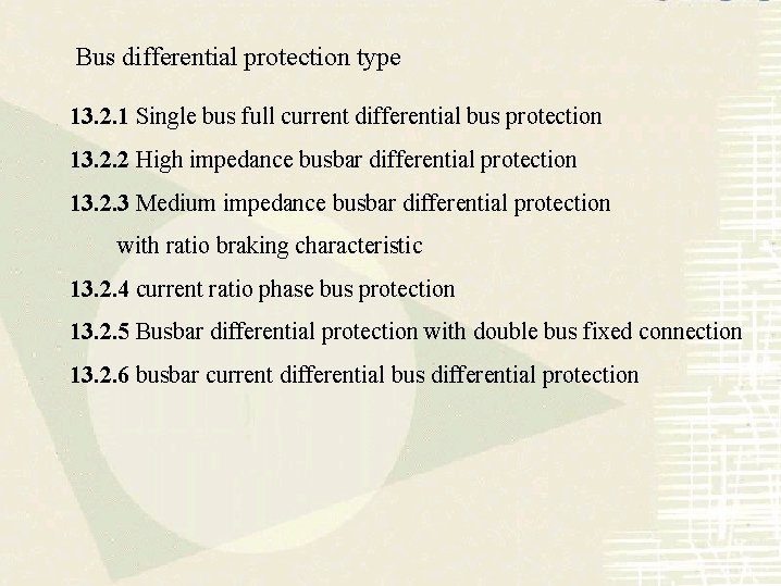 Bus differential protection type 13. 2. 1 Single bus full current differential bus protection