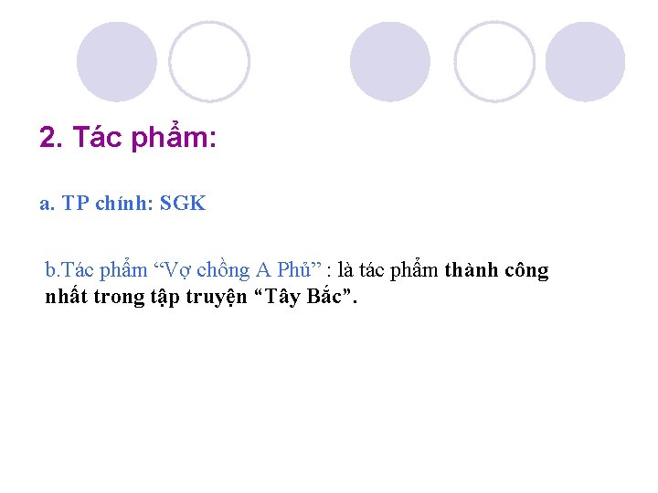 2. Tác phẩm: a. TP chính: SGK b. Tác phẩm “Vợ chồng A Phủ”