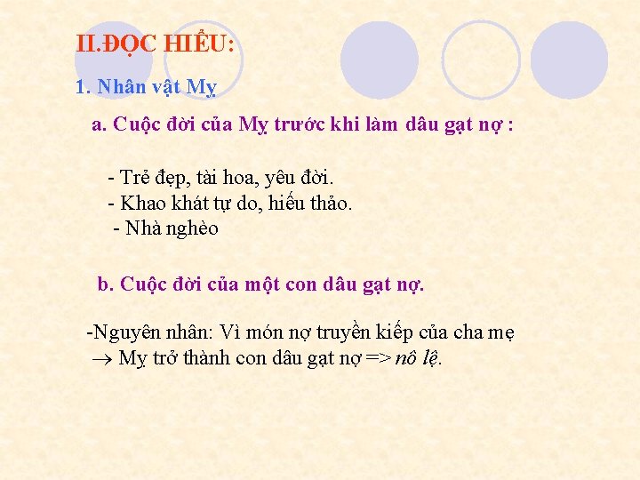 II. ĐỌC HIỂU: 1. Nhân vật Mỵ a. Cuộc đời của Mỵ trước khi