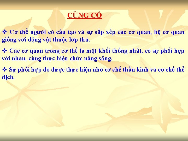 CỦNG CỐ v Cơ thể người có cấu tạo và sự sắp xếp các CỦNG CỐ v Cơ thể người có cấu tạo và sự sắp xếp các