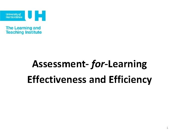 Assessment forLearning Effectiveness and Efficiency 1 Aim To
