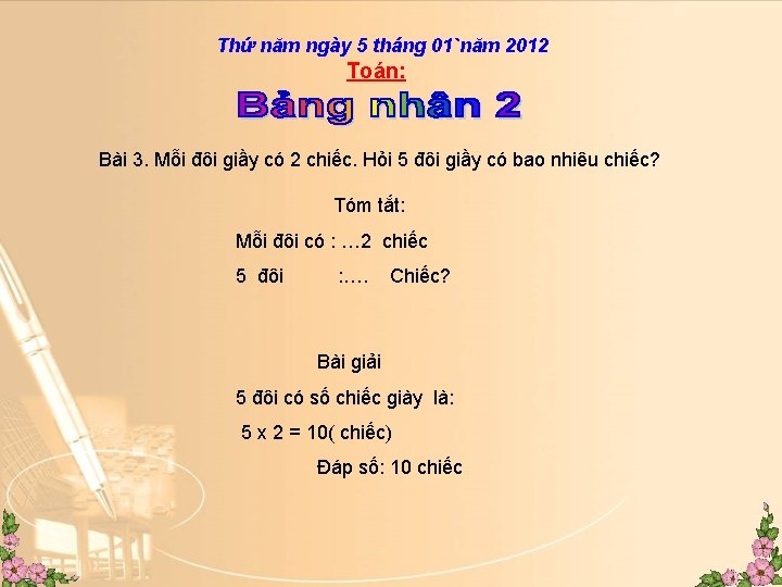 Thứ năm ngày 5 tháng 01`năm 2012 Toán: Bài 3. Mỗi đôi giầy có