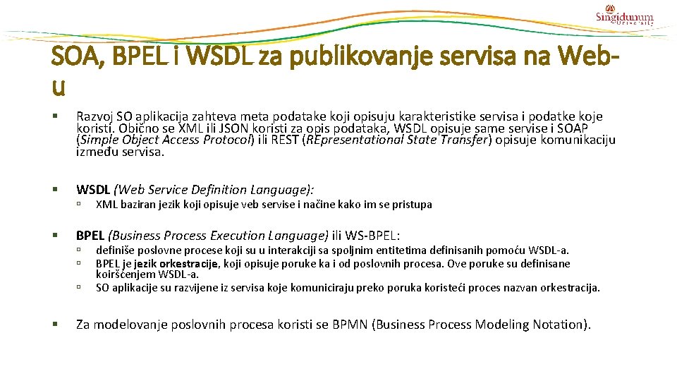 SOA, BPEL i WSDL za publikovanje servisa na Webu § Razvoj SO aplikacija zahteva