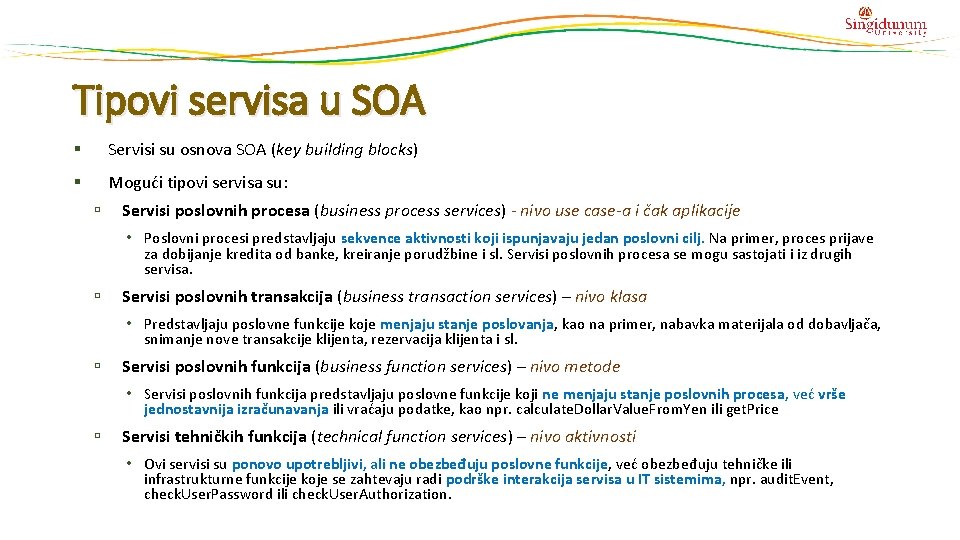 Tipovi servisa u SOA § Servisi su osnova SOA (key building blocks) § Mogući