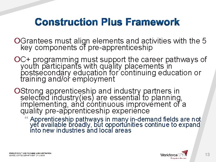 ¡Grantees must align elements and activities with the 5 key components of pre-apprenticeship ¡C+