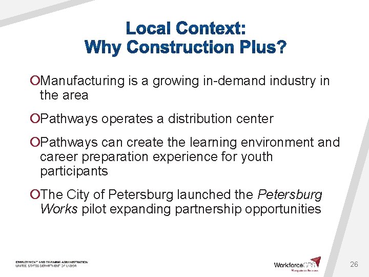 ¡Manufacturing is a growing in-demand industry in the area ¡Pathways operates a distribution center