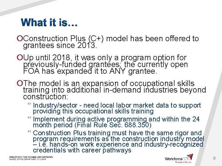 ¡Construction Plus (C+) model has been offered to grantees since 2013. ¡Up until 2018,