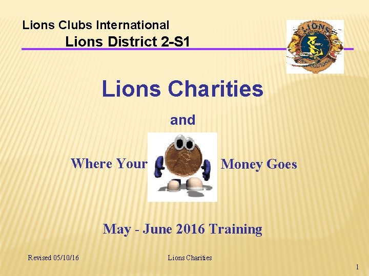 Lions Clubs International Lions District 2 -S 1 Lions Charities and Where Your Money