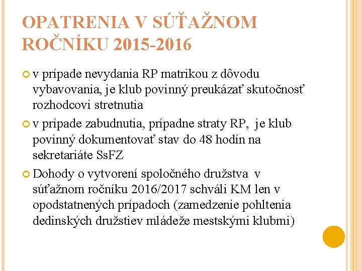 OPATRENIA V SÚŤAŽNOM ROČNÍKU 2015 -2016 v prípade nevydania RP matrikou z dôvodu vybavovania,