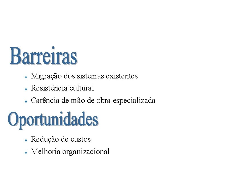 Software Livre nas Prefeituras Brasileiras v Migração dos sistemas existentes v Resistência cultural v