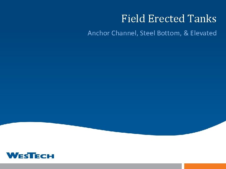 Field Erected Tanks Anchor Channel, Steel Bottom, & Elevated 