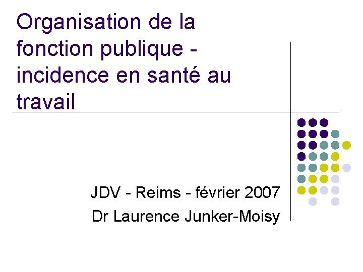 Organisation de la fonction publique incidence en santé au travail JDV - Reims -