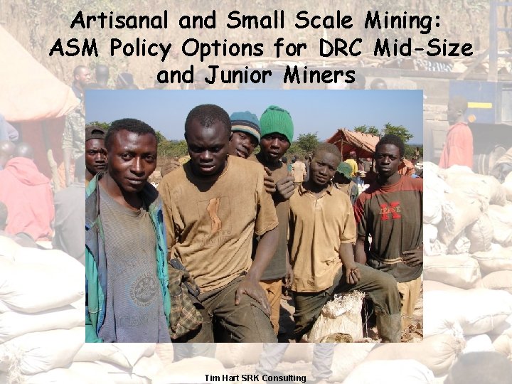 Artisanal and Small Scale Mining: ASM Policy Options for DRC Mid-Size and Junior Miners