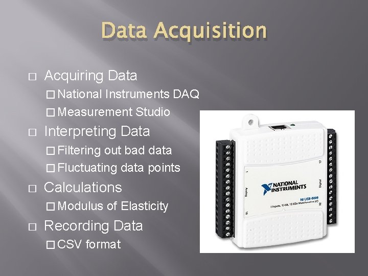 Data Acquisition � Acquiring Data � National Instruments DAQ � Measurement Studio � Interpreting Data Acquisition � Acquiring Data � National Instruments DAQ � Measurement Studio � Interpreting