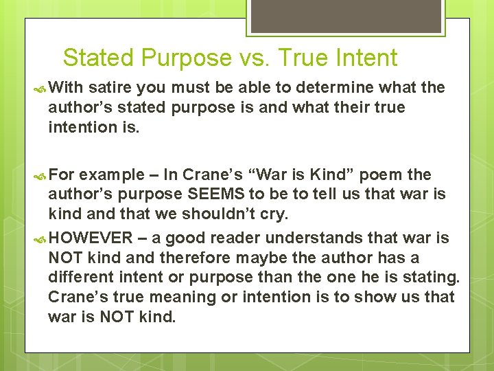 Stated Purpose vs. True Intent With satire you must be able to determine what