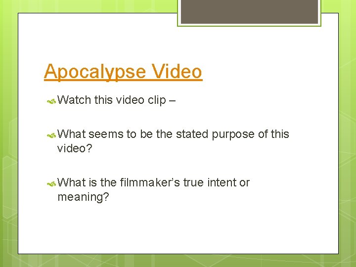 Apocalypse Video Watch this video clip – What seems to be the stated purpose
