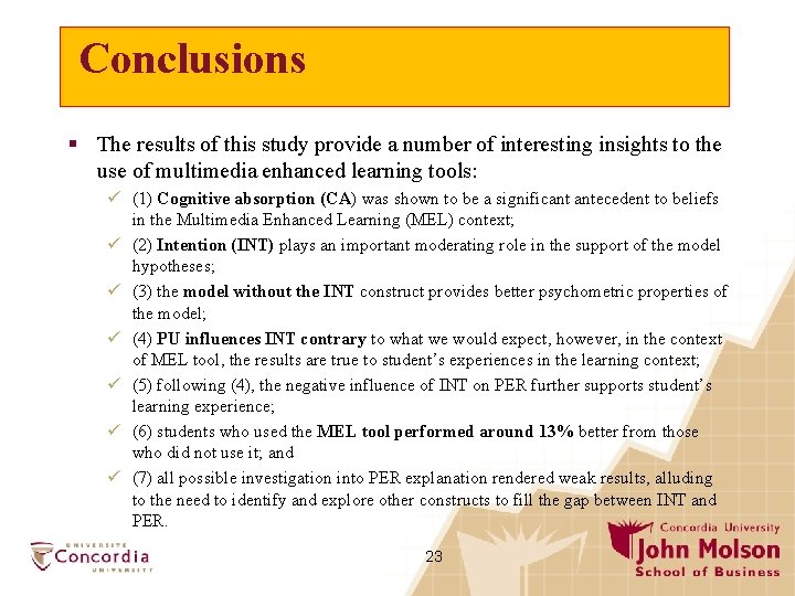 Conclusions § The results of this study provide a number of interesting insights to