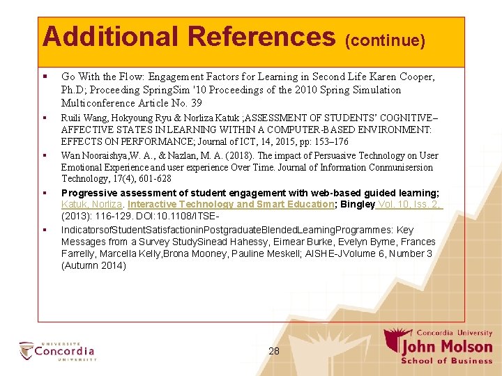 Additional References (continue) § Go With the Flow: Engagement Factors for Learning in Second
