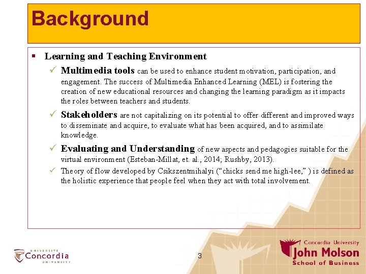 Background § Learning and Teaching Environment ü Multimedia tools can be used to enhance