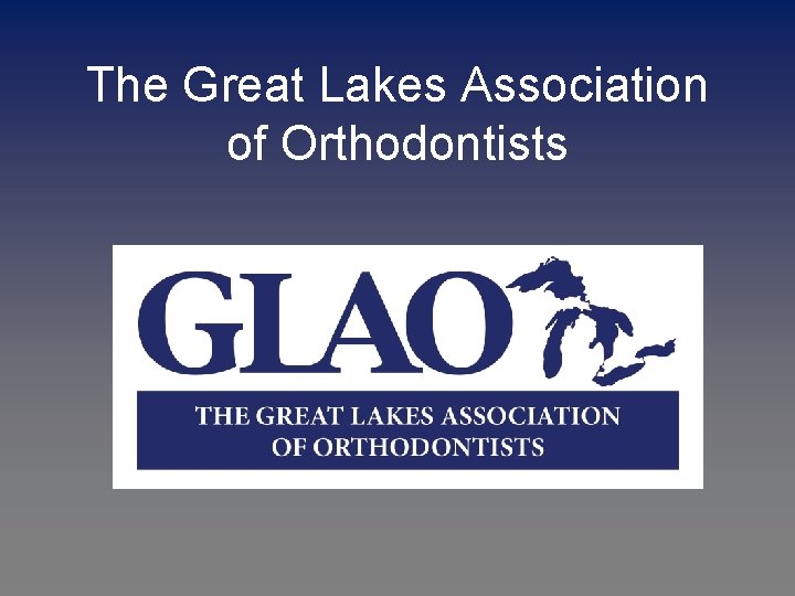 The Great Lakes Association of Orthodontists 