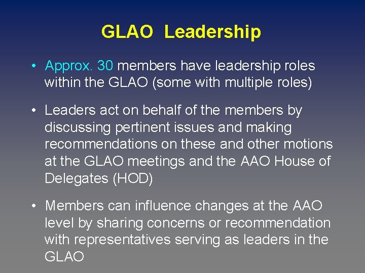 GLAO Leadership • Approx. 30 members have leadership roles within the GLAO (some with