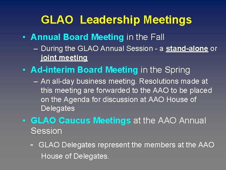 GLAO Leadership Meetings • Annual Board Meeting in the Fall – During the GLAO