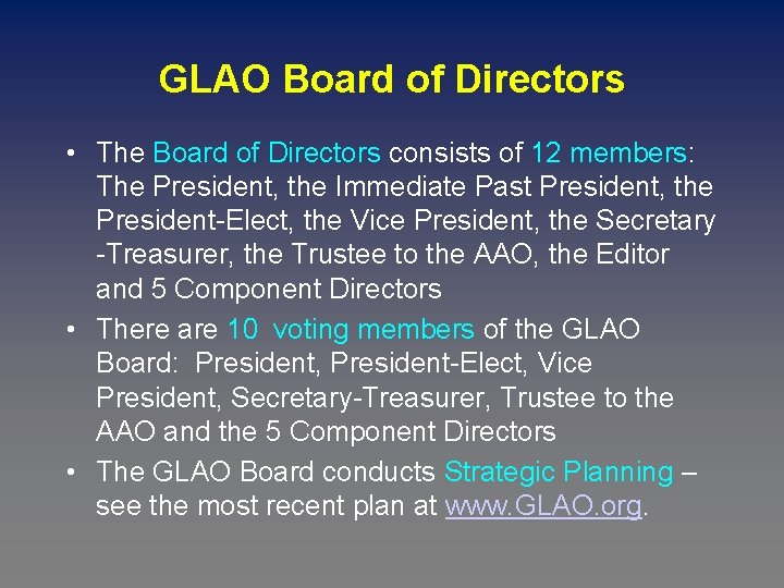 GLAO Board of Directors • The Board of Directors consists of 12 members: The