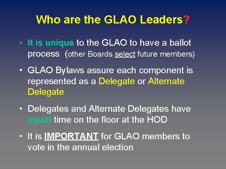 Who are the GLAO Leaders? • It is unique to the GLAO to have