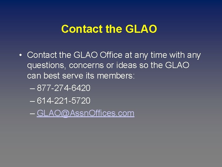 Contact the GLAO • Contact the GLAO Office at any time with any questions,