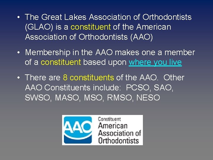  • The Great Lakes Association of Orthodontists (GLAO) is a constituent of the