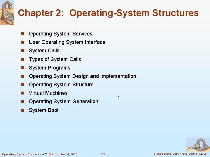 Chapter 2: Operating-System Structures n Operating System Services n User Operating System Interface n