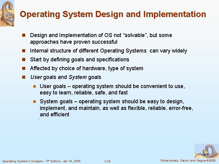 Operating System Design and Implementation n Design and Implementation of OS not “solvable”, but