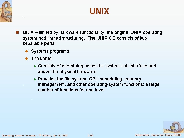 UNIX n UNIX – limited by hardware functionality, the original UNIX operating system had